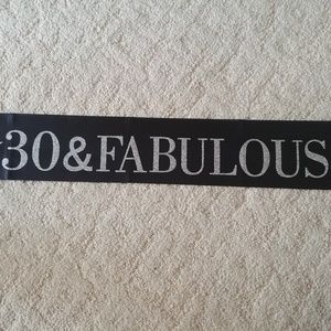 30 & Fabulous Sash